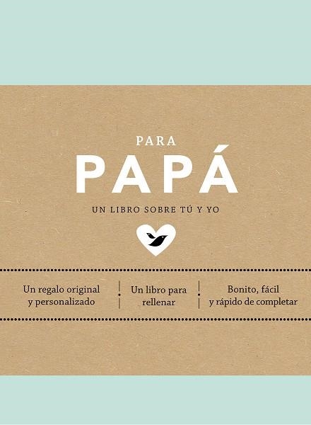 PARA PAPÁ. UN LIBRO SOBRE TU Y YO | 9788401026225 | VAN VLIET, ELMA