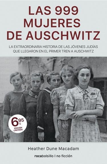 LAS 999 MUJERES DE AUSCHWITZ. LA EXTRAORDINARIA HIASTORIA DE LAS JOVENES JUDIAS QUE LLEGARON EN EL PRIMER TREN A AUSCHWITZ | 9788417821371 | DUNE MACADAM, HEATHER