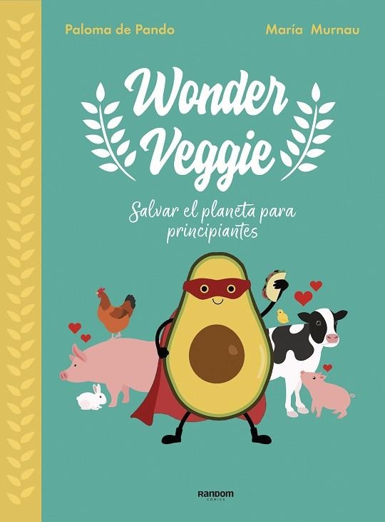 WONDERVEGGIE. SALVAR EL PLANETA PARA PRINCIPIANTES  | 9788417247850 | DE PANDO, PALOMA/MURNAU, MARÍA