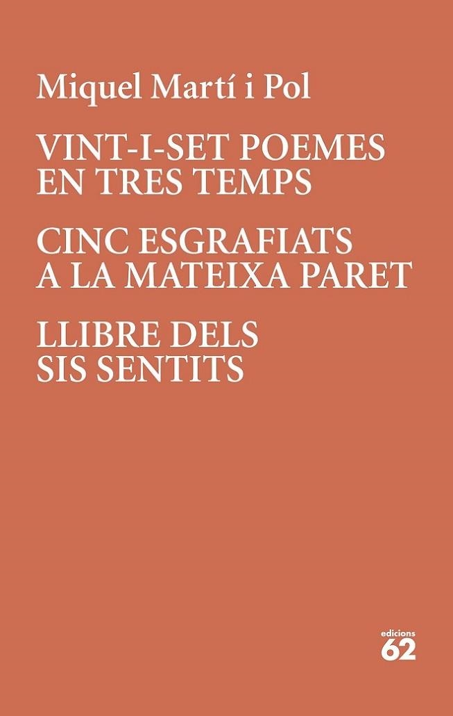 VINT-I-SET POEMES EN TRES TEMPS , CINC ESGRAFIATS A LA MATEIXA PARET, LLIBRE DELS SIS SENTITS  | 9788429779196 | MARTÍ I POL, MIQUEL