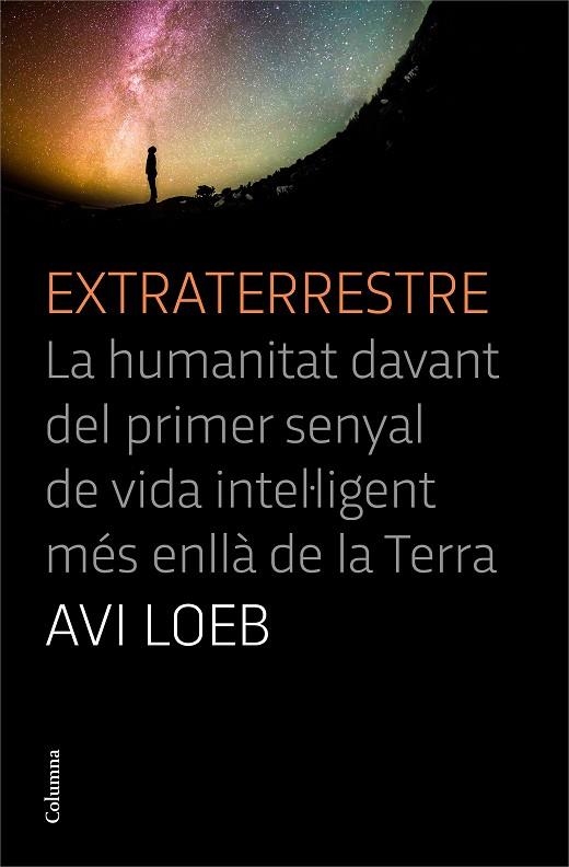 EXTRATERRESTRE. LA HUMANITAT DAVANT DEL PRIMER SENYAL DE VIDA INTEL.LIGENT MES ENLLA DE LA TERRA  | 9788466427456 | LOEB, AVI