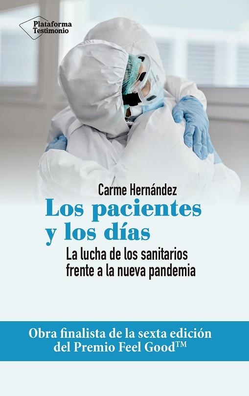 LOS PACIENTES Y LOS DÍAS. LA LUCHA DE LOS SANITARIOS FRENTE A LA NUEVA PANDEMIA | 9788418285851 | HERNÁNDEZ, CARME