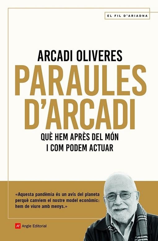 PARAULES D'ARCADI. QUE HEM APRES DEL MON I COM PODEM ACTUAR | 9788418197451 | OLIVERES BOADELLA , ARCADI