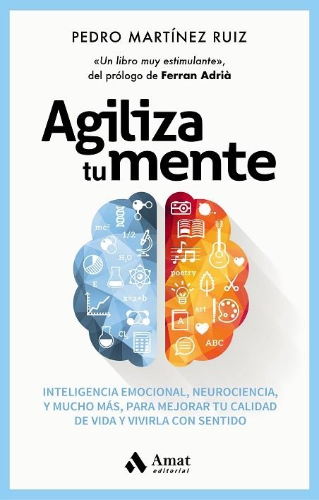 AGILIZA TU MENTE. INTELIGENCIA EMOCIONAL, NEUROCIENCIA Y MUCHO MAS PARA MEJORAR TU CALIDAD DE VIDA Y VIVIRLA CON SENTIDO | 9788418114519 | MARTÍNEZ RUIZ, PEDRO