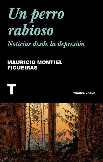 UN PERRO RABIOSO. NOTICIAS DESDE LA DEPRESION | 9788418428388 | MONTIEL FIGUEIRAS, MAURICIO MONTIEL FIGUEIRAS