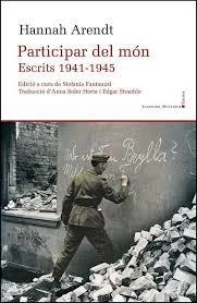 PARTICIPAR DEL MÓN. ESCRITS 1941-1945 | 9788417833596 | ARENDT, HANNAH