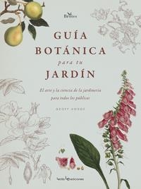 GUÍA BOTÁNICA PARA TU JARDÍN. EL ARTE Y LA CIENCIA DE LA JARDINERÍA PARA TODOS LOS PÚBLICOS | 9788416918843 | HODGE, GEOFF