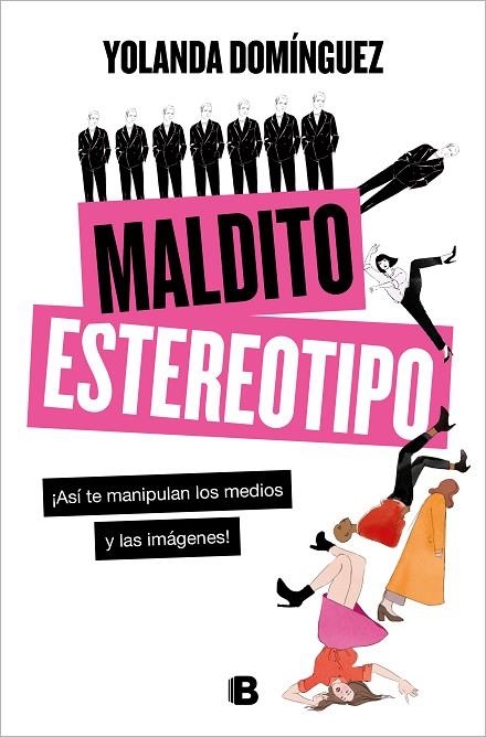 MALDITO ESTEREOTIPO. ASI TE MANIPULAN LOS MEDIOS Y LAS IMAGENES | 9788466668835 | DOMÍNGUEZ, YOLANDA