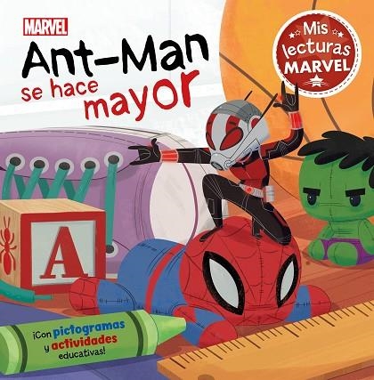 ANT-MAN SE HACE MAYOR(CON PICTOGRAMAS Y ACTIVIDADES EDUCATIVAS) | 9788418039027 | MARVEL