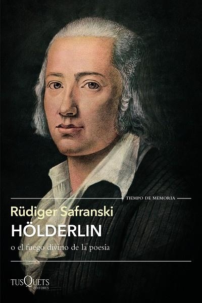 HÖLDERLIN O EL FUEGO DIVINO DE LA POESIA | 9788490669129 | SAFRANSKI, RÜDIGER