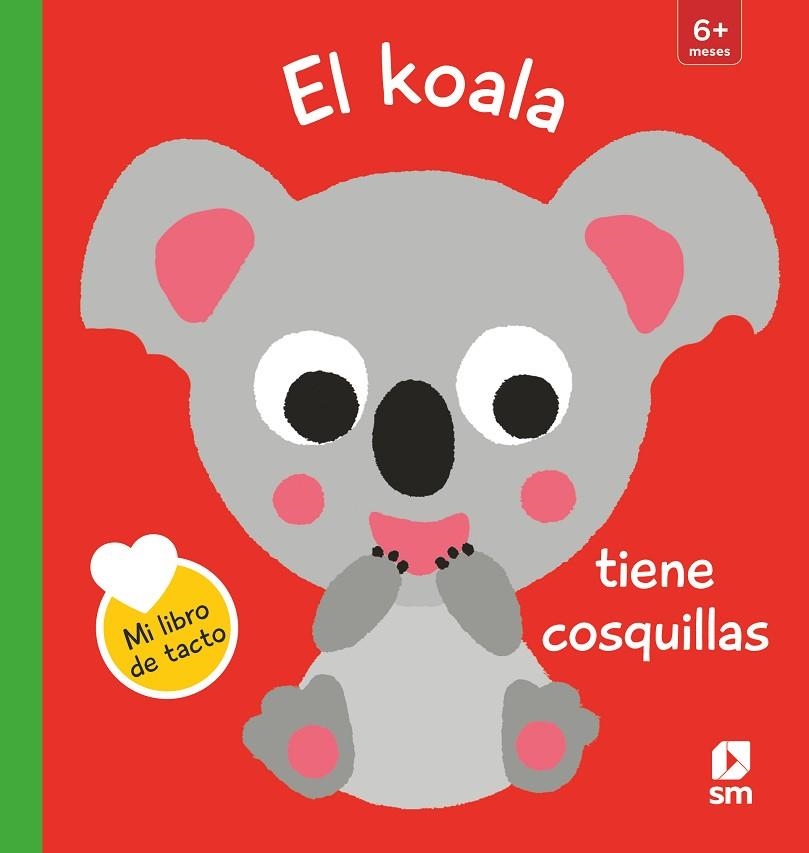 EL KOALA TIENE COSQUILLAS. MI LIBRO DE TACTO | 9788413188492 | KAWAMURA, YAYO