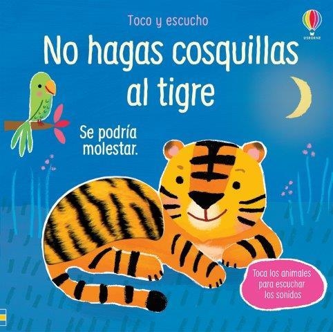 NO HAGAS COSQUILLAS AL TIGRE. SE PODRIA MOLESTAR (CON SONIDOS) | 9781474987929 | TAPLIN SAM