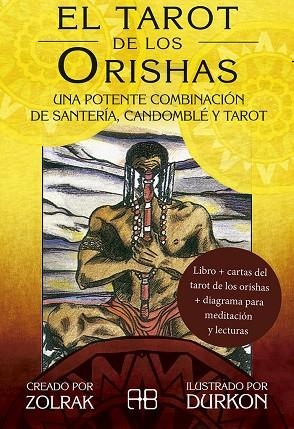 EL TAROT DE LOS ORISHAS. UNA POTENTE COMBINACIÓN DE SANTERÍA, CANDOMBLÉ Y TAROT (LIBRO + CARTAS) | 9788417851200 | ZOLRAK