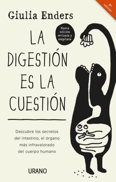 LA DIGESTIÓN ES LA CUESTIÓN. DESCUBRE LOS SECRETOS DEL INTESTINO, EL ORGANO MAS INFRAVALORADO DEL CUERPO HUMANO | 9788417694289 | ENDERS, GIULIA