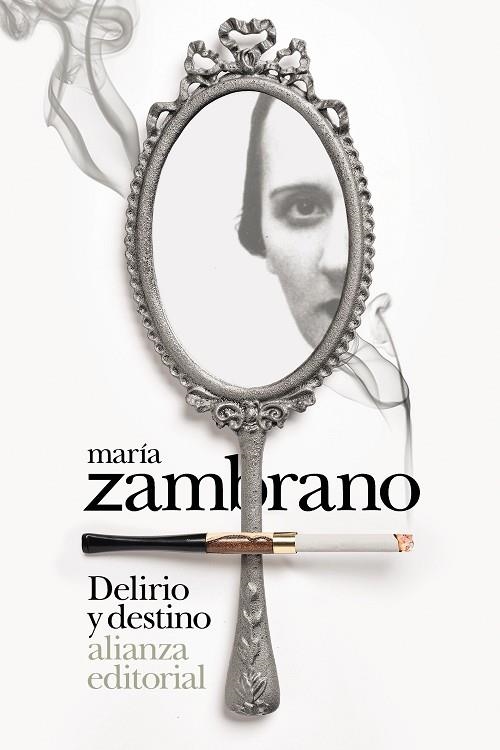 DELIRIO Y DESTINO. LOS VEINTE AÑOS DE UNA ESPAÑOLA | 9788413620664 | ZAMBRANO, MARÍA