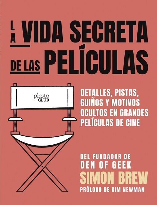 LA VIDA SECRETA DE LAS PELÍCULAS. DETALLES, PISTAS, GUIÑOS Y MOTIVOS OCULTOS EN GRANDES PELICULAS DE CINE | 9788441542693 | BREW, SIMON