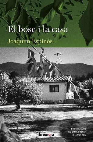 EL BOSC I LA CASA (PREMI D,ASSAIG MANCOMUNITAT DE LA RIBERA ALTA) | 9788413581477 | ESPINÓS FELIPE, JOAQUIM