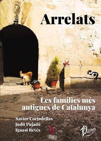 ARRELATS. LES FAMÍLIES MÉS ANTIGUES DE CATALUNYA | 9788412224047 | CORTADELLAS GRATACÒS, XAVIER/PUJADÓ PUIGDOMÈNECH, JUDIT/REVÉS REVÉS, IGNASI