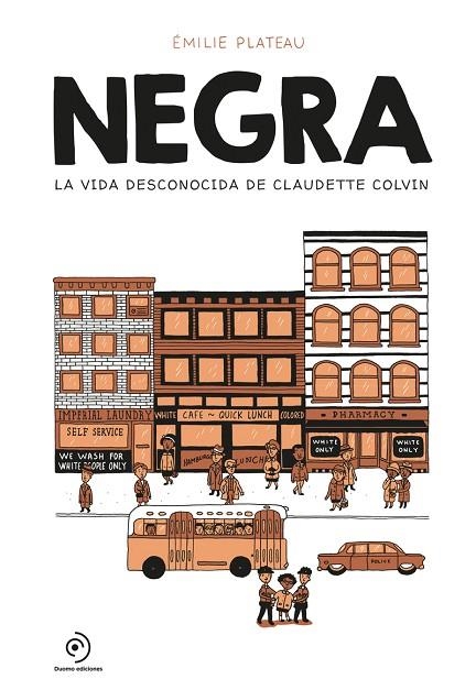 NEGRA. LA VIDA DESCONOCIDA DE CLAUDETTE COLVIN | 9788418538063 | PLATEAU, EMILIE