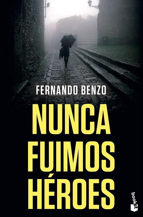 NUNCA FUIMOS HÉROES | 9788408238089 | BENZO, FERNANDO