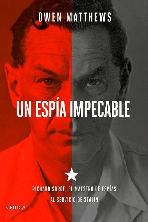 UN ESPÍA IMPECABLE. RICHARD SORGE, EL MAESTRO DE ESPIAS AL SERVICIO DE STALIN | 9788491992677 | MATTHEWS, OWEN