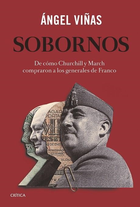 SOBORNOS. DE COMO CHURCHILL Y MARCH COMPRARON A LOS GENERALES DE FRANCO | 9788491992738 | VIÑAS, ÁNGEL