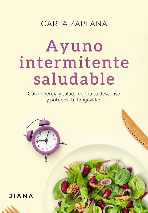 AYUNO INTERMITENTE SALUDABLE. GANA ENERGIA Y SALUD, MEJORA TU DESCANSO Y POTENCIA TU LONGEVIDAD | 9788418118401 | ZAPLANA, CARLA