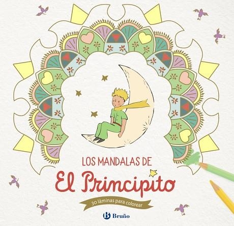 LOS MANDALAS DE EL PRINCIPITO. 30 LAMINAS PARA COLOREAR | 9788469629086 | DE SAINT-EXUPÉRY, ANTOINE