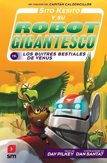 SITO KESITO Y SU ROBOT GIGANTESCO CONTRA LOS BUITRES BESTIALES DE VENUS | 9788413182834 | PILKEY, DAV