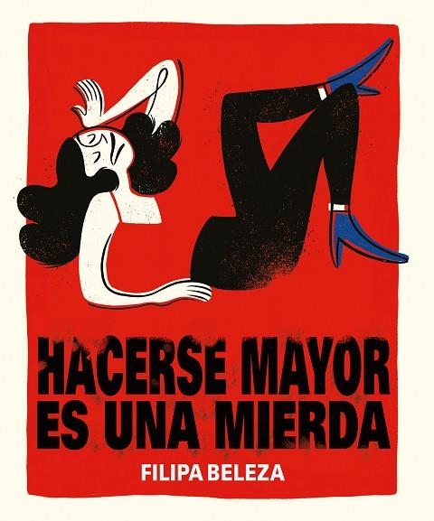 HACERSE MAYOR ES UNA MIERDA | 9788494980893 | BELEZA,FILIPA