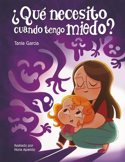 ¿QUÉ NECESITO CUANDO TENGO MIEDO? | 9788448857738 | GARCÍA, TANIA