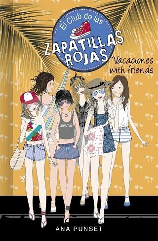 VACACIONES WITH FRIENDS. EL CLUB DE LAS ZAPATILLAS ROJAS 19 | 9788418318757 | PUNSET, ANA