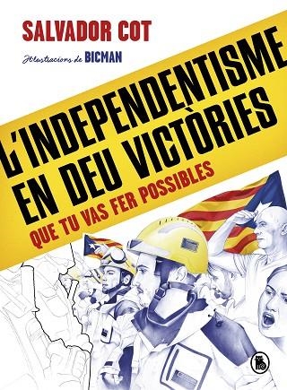 L'INDEPENDENTISME EN DEU VICTÒRIES (QUE TU VAS FER POSSIBLES) | 9788402424488 | COT, SALVADOR