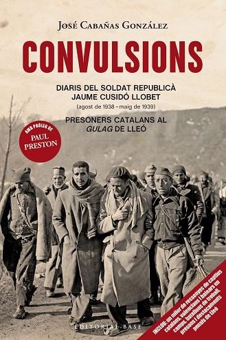 CONVULSIONS. DIARIS DEL SOLDAT REPUBLICÀ  JAUME CUSIDÓ LLOBET. PRESONERS CATALANS AL GULAG DE LLEO | 9788418434365 | CABAÑAS GONZÁLEZ, JOSÉ