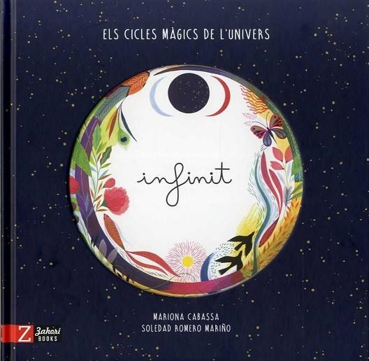 INFINIT. ELS CICLES MÀGICS DE L'UNIVERS | 9788417374495 | ROMERO MARIÑO, SOLEDAD/CABASSA, MARIONA