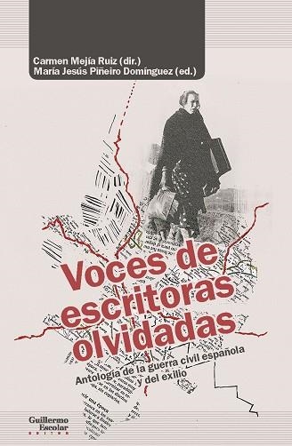 VOCES DE ESCRITORAS OLVIDADAS. ANTOLOGÍA DE LA GUERRA CIVIL ESPAÑOLA Y DEL EXILIO | 9788418093739 | MEJIA RUIZ,CARMEN