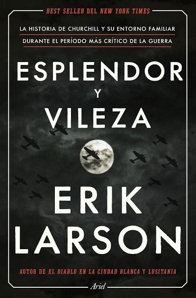 ESPLENDOR Y VILEZA. LA HISTORIA DE CHURCHILL Y SU ENTORNO FAMILIAR DURANTE EL PERIODO MAS CRITICO DE LA GUERRA | 9788434433212 | LARSON, ERIK