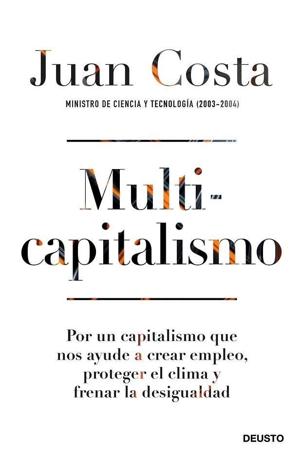 MULTICAPITALISMO.  POR UN CAPITALISMO QUE NOS AYUDE A CREAR EMPLEO, PROTEGER EL CLIMA Y FRENAR LA DESIGUALDAD | 9788423432202 | COSTA, JUAN