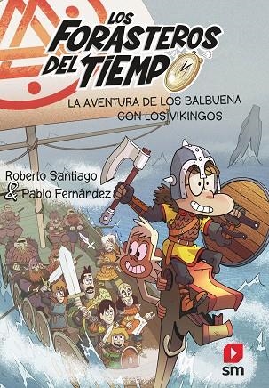 LAS AVENTURAS DE LOS BALBUENA CON LOS VIKINGOS | 9788413920313 | SANTIAGO, ROBERTO/FERNA´NDEZ VA´ZQUEZ, PABLO