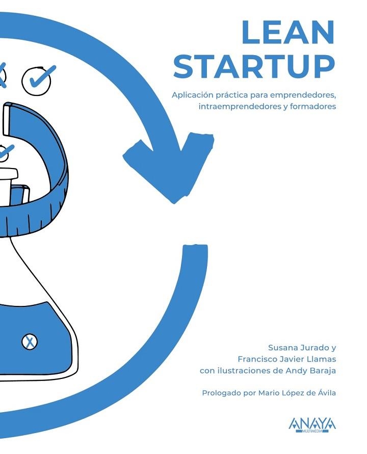 LEAN STARTUP | 9788441543331 | JURADO APRUZZESE, SUSANA / LLAMAS FERNÁNDEZ, FRANCISCO JAVIER / BARAJA, ANDY