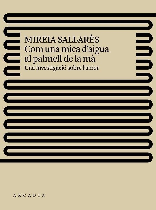 COM UNA MICA D'AIGUA AL PALMELL DE LA MÀ. UNA INVESTIGACIÓ SOBRE L'AMOR | 9788494820557 | SALLARÈS CASAS, MIREIA