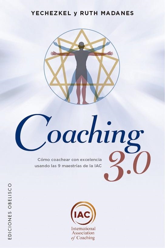 COACHING 3.0. COMO COACHEAR CON EXCELENCIA USANDO LAS 9 MAESTRIAS DE LA IAC | 9788491116752 | MADANES, YECHEZKEL/MADANES, RUTH