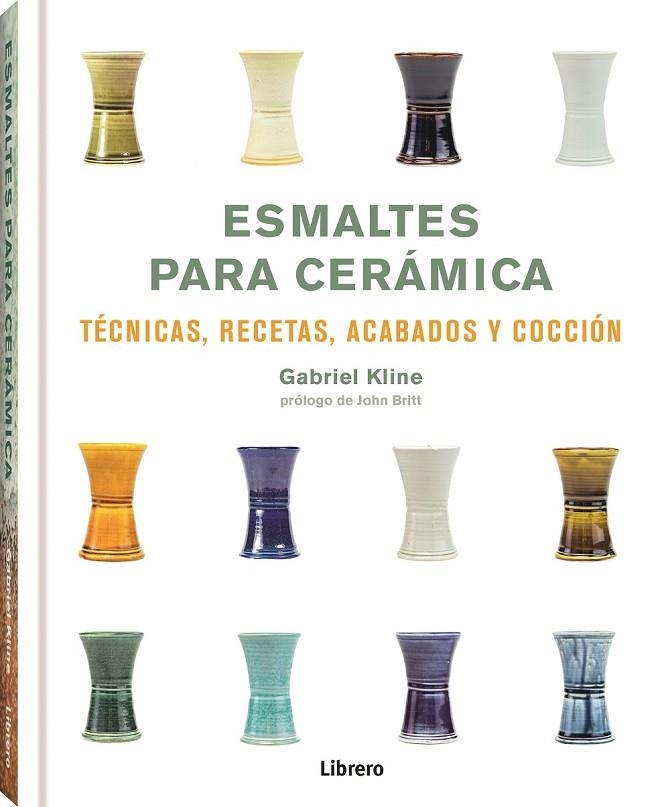 ESMALTES PARA CERAMICA. TECNICAS, RECETAS, ACABADOS Y COCCION | 9789463595803 | KLINE, GABRIEL