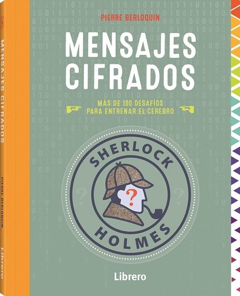 SHERLOCK HOLMES. MENSAJES CIFRADOS. MAS DE 100 DESAFIOS PARA ENTRENAR EL CEREBRO | 9789463594981 | BERLOQUIN, PIERRE