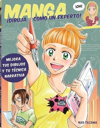 MANGA DIBUJA COMO UN EXPERTO. MEJORA TUS DIBUJOS Y TU TECNICA NARRATIVA | 9789463595063 | YAZAWA, NAO