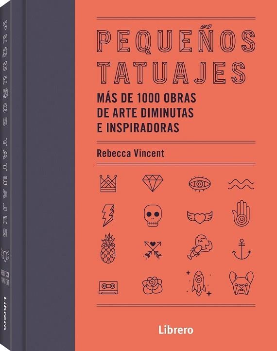 PEQUEÑOS TATUAJES. MAS DE 1000 OBRAS DE ARTE DIMINUTAS E INSPIRADORAS | 9789463595759 | VINCENT, REBECCA