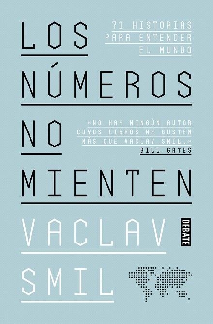 LOS NÚMEROS NO MIENTEN. 71 HISTORIAS PARA ENTENDER EL MUNDO | 9788418056352 | SMIL, VACLAV