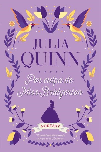 POR CULPA DE MISS BRIDGERTON.  ROKESBY 1  PRECUELA SAGA BRIDGERTON | 9788416327775 | QUINN, JULIA