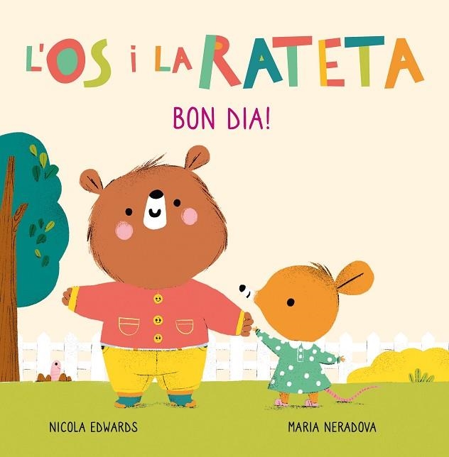 BON DIA! L'ÓS I LA RATETA | 9788448856106 | NERADOVA, MARIA/EDWARDS, NICOLA