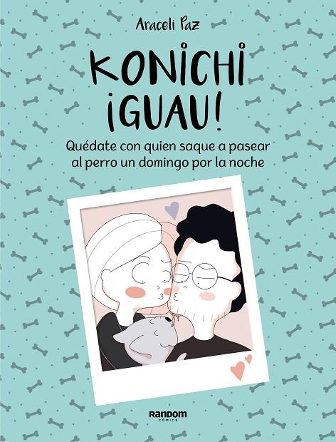 KONICHI¡GUAU! QUEDATE CON QUIEN SAQUE A PASEAR AL PERRO UN DOMINGO POR LA NOCHE | 9788417247911 | PAZ, ARACELI